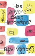 Has Anyone Seen Henderson?