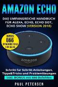 Amazon Echo: Das umfangreiche Handbuch f?r Alexa, Echo, Echo Dot, Echo Show (Version 2018)