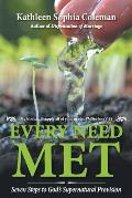 Every Need Met: Seven Steps to God's Supernatural Provision