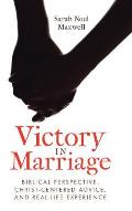 Victory in Marriage: Biblical Perspective, Christ-Centered Advice, and Real-Life Experience