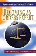 Becoming an Orders Expert: A Guide on Seeking and Making Spiritual Orders