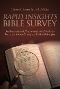 Rapid Insights Bible Survey: An Inspirational, Devotional, and Studious Focus on Never-Changing Biblical Principles