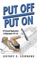 Put Off/Put On: A Practical Application of Ephesians 4:17-32