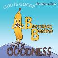 Barnabas Banana: Fruit of Goodness