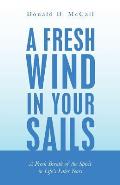 A Fresh Wind in Your Sails: A Fresh Breath of the Spirit in Life's Later Years