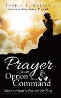 Prayer Is Not an Option It's a Command: Men Are Always to Pray and Not Faint