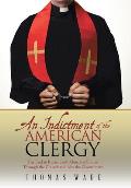 An Indictment of the American Clergy: The End to Racism and Abortion Comes Through the Church and Not the Government