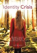 Identity Crisis: Recapturing and Reclaiming Our God-Given Identity