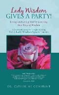 Lady Wisdom Gives a Party!: Loving and Living Well by Learning New Ways of Wisdom