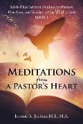 Meditations from a Pastor's Heart: Spirit-Filled Sermon Outlines for Pastors, Preachers, and Teachers of the Word of God Book 1