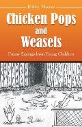 Chicken Pops and Weasels: Funny Sayings from Young Children