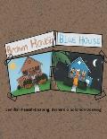 Brown House, Blue House