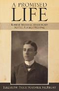 A Promised Life: Robert Maxwell: Missionary to the Punjab 1900-1942