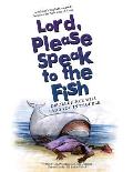 Lord, Please Speak to the Fish: Disobedience Will Land You in Trouble