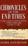 Chronicles of the End Times: Using an Ancient Reading Method to Better Understand the End of the Age