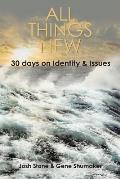 All Things New: 30 Days on Identity & Issues