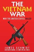 The Vietnam War: Why the United States Failed
