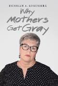Why Mothers Get Gray