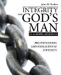 Integrity and God's Man: The Foundation and Formation of Integrity