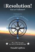 The Resolution! Fan or Follower?: -Compass To- Spiritual Wellness and Maturity!