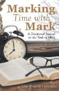 Marking Time with Mark: A Devotional Journal on the Book of Mark