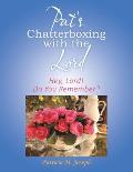 Pat's Chatterboxing with the Lord: Hey, Lord! Do You Remember?