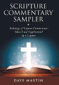 Scripture Commentary Sampler: Anthology of Scripture Commentaries Selected and Supplemented by a Layman