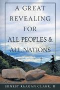 A Great Revealing for All Peoples & All Nations