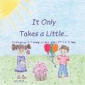 It Only Takes a Little...: God's Powerful Story Seen in the Little Things