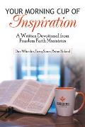 Your Morning Cup of Inspiration: A Written Devotional from Fearless Faith Ministries