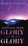 Battling from Glory to Glory