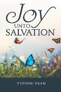 Joy Unto Salvation