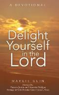 Delight Yourself in the Lord: A Devotional