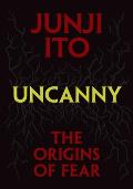 Uncanny: The Origins of Fear