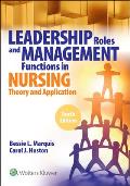 Leadership Roles and Management Functions in Nursing: Theory and Application,