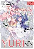 Whole of Humanity Has Gone Yuri Except for Me