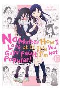No Matter How I Look at It, It's You Guys' Fault I'm Not Popular!, Vol. 12: Volume 12