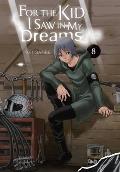 For the Kid I Saw in My Dreams, Vol. 8: Volume 8