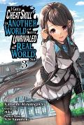 I Got a Cheat Skill in Another World & Became Unrivaled in the Real World Too Volume 3 manga