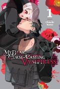 My Dear Curse Casting Vampiress Volume 1