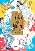 Friday at the Atelier, Vol. 1: Volume 1