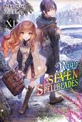 Reign of the Seven Spellblades, Vol. 11 (Light Novel): Volume 11