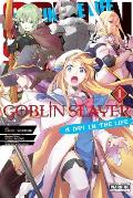 Goblin Slayer: A Day in the Life, Vol. 1 (Manga): Volume 1