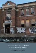 A School with a View: Teachers' Work, Social Justice and 21st Century Schools