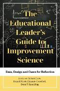 Educational Leaders Guide to Improvement Science Data Design & Cases for Reflection