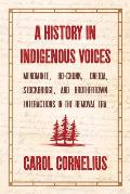A History in Indigenous Voices: Menominee, Ho-Chunk, Oneida, Stockbridge, and Brothertown Interactions in the Removal Era