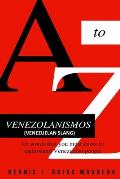 VENEZOLANISMOS (Venezuelan Slang): or words you must know to understand Venezuelan people