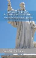 The Way of Peace - A Guide for Living Well: Wisdom from St. Benedict of Nursia.