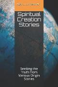 Spiritual Creation Stories: Seeking the Truth from Various Origin Stories
