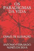 OS Paradigmas Da Vida: Graus de Eleva